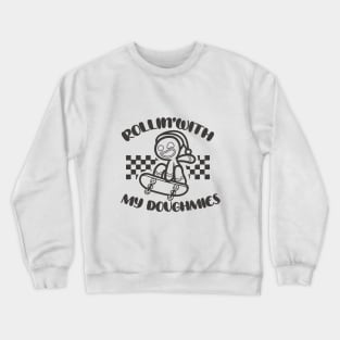 Rollin' With My Doughmies Crewneck Sweatshirt